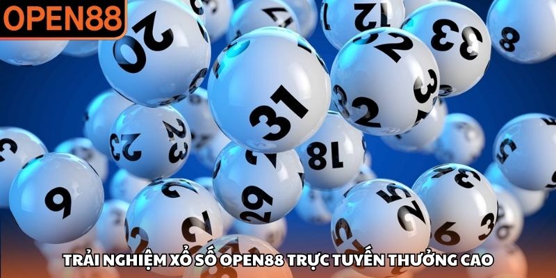 Trải nghiệm xổ số OPEN88 trực tuyến thưởng cao Xổ số OPEN88